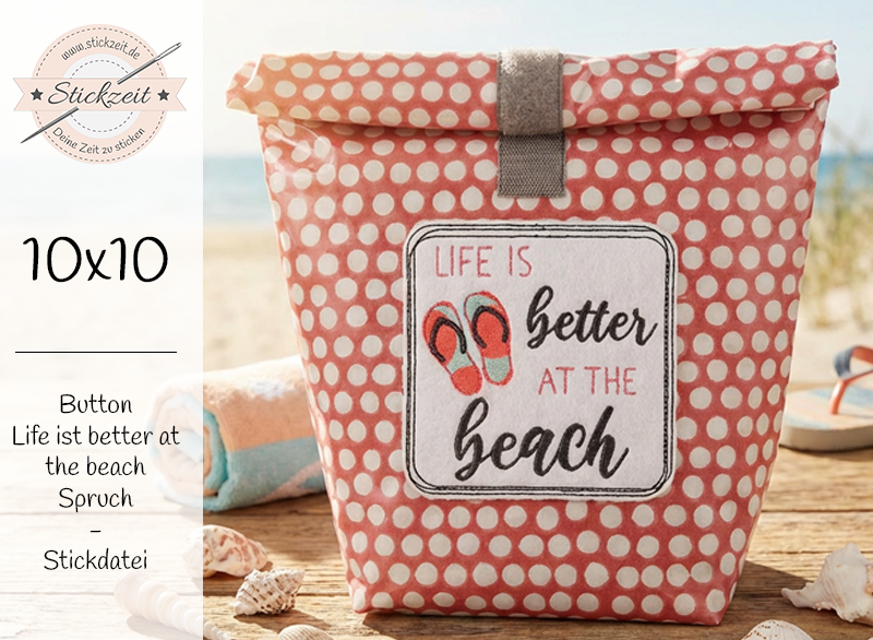 Button Life is better at the beach Spruch - Stickdatei